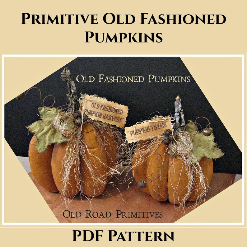 May include: Two handmade primitive style pumpkins with burlap and fabric accents. The pumpkins have tags that read "Old Fashioned Pumpkin Harvest" and "Pumpkin Thyme". The image is for a PDF pattern to make the pumpkins.
