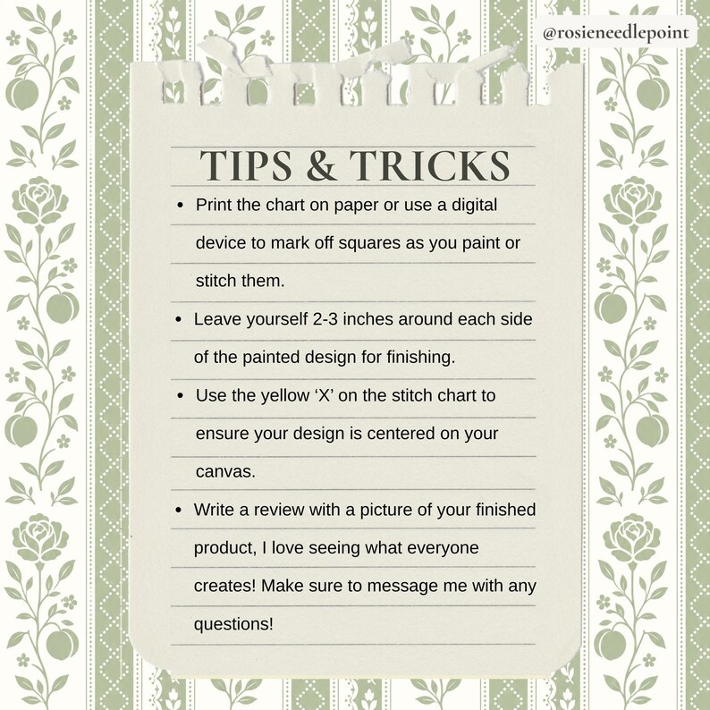 May include: A white notepad page with a torn top edge featuring the text TIPS & TRICKS followed by four bulleted instructions for needlepoint projects, including a mention of 2-3 inches of space and a yellow X on a stitch chart, set against a green floral background.