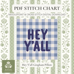 May include: A digital PDF stitch chart for needlepoint and cross-stitch featuring a blue and white gingham pattern with the dark blue text HEY Y'ALL centered. The design is presented against a light green background with white floral borders.
