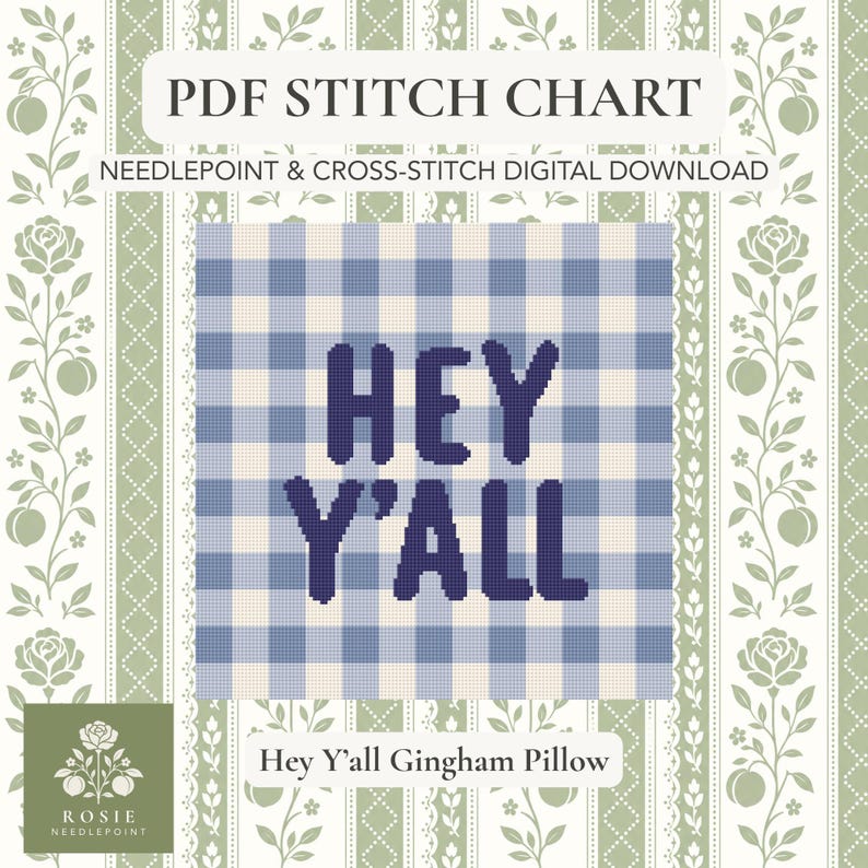 May include: A digital PDF stitch chart for needlepoint and cross-stitch featuring a blue and white gingham pattern with the dark blue text HEY Y'ALL centered. The design is presented against a light green background with white floral borders.