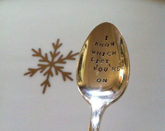 I Know Which List You're On-Repurposed vintage hand stamped spoon stirrer