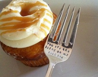 You Are The Icing On My Cupcake-Repurposed vintage hand stamped dessert fork