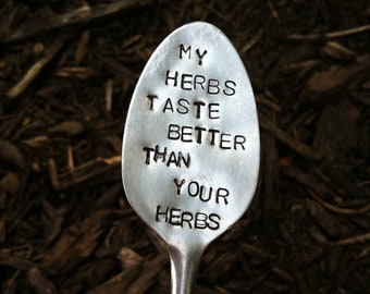 SALE - My Herbs Taste Better Than Your Herbs-Repurposed vintage hand stamped silverware