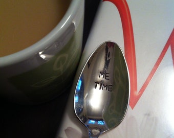 Me Time - Repurposed vintage hand stamped spoon