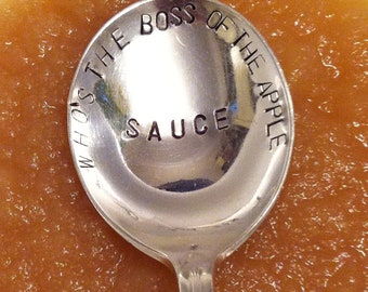 Who's The Boss Of The Apple Sauce-Repurposed vintage hand stamped spoon