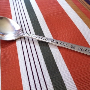 Eat, Drink And Be Merry/Scary-Repurposed vintage hand stamped spoon