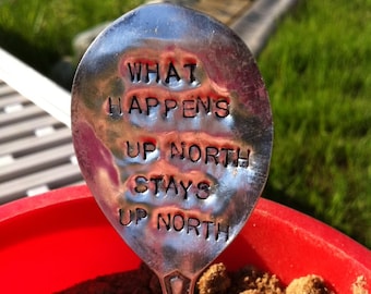 What Happens Up North Stays Up North-Repurposed vintage hand stamped silverware