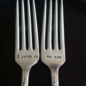 I Still Do/Me Too Personalized forks-Anniversary Special Occasion Custom vintage hand stamped forks