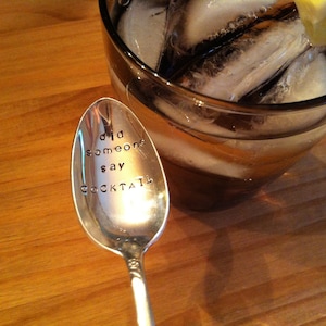 Did Someone Say Cocktail-Repurposed vintage hand stamped spoon stirrer