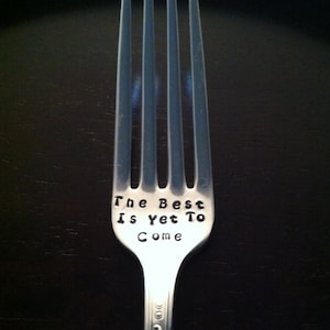 The Best Is Yet To Come Engagement/Wedding/Anniversary Special Occasion-Custom vintage hand stamped forks image 1