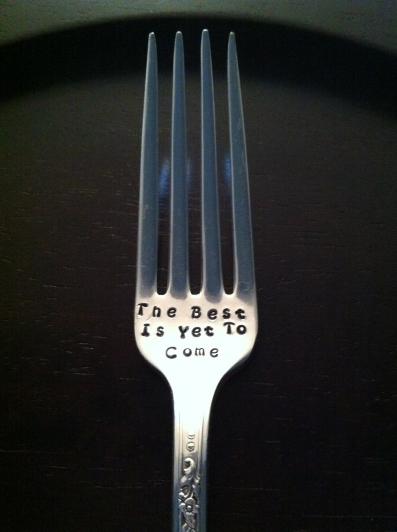 s The Best Is Yet To Come EngagementWeddingAnniversary Special Occasion-Custom vintage hand stamped fork