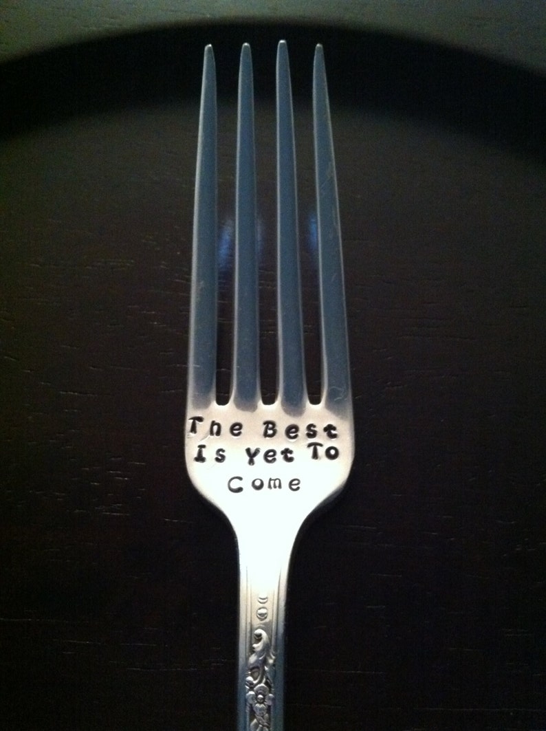 The Best Is Yet To Come Engagement/Wedding/Anniversary Special Occasion-Custom vintage hand stamped forks image 1