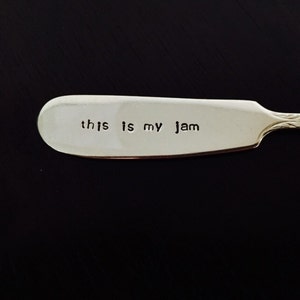 This Is My Jam Repurposed vintage hand stamped butter knife/cheese spreader image 3