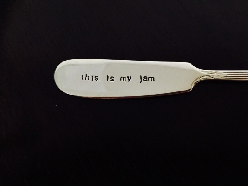 This Is My Jam Repurposed vintage hand stamped butter knife/cheese spreader image 3