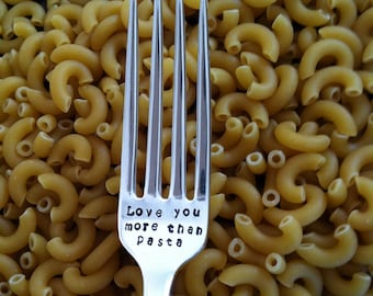 Love You More Than Pasta-Custom vintage hand stamped fork