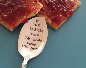It Must Be Jelly Cause Jam Don't Shake Like That' - Repurposed vintage hand stamped jam/jelly spreader