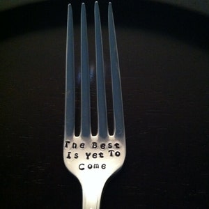 The Best Is Yet To Come Engagement/Wedding/Anniversary Special Occasion-Custom vintage hand stamped forks image 3