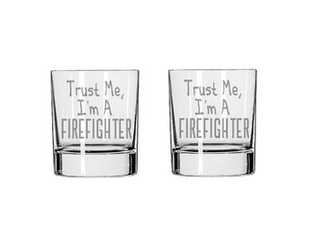 Trust Me, I'm A Firefighter  Glass Set - Trust Me, I'm A Firefighter Rocks Glass - Whiskey Glass - Firefighter Gift, Funny Glass