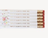 Inspirational Pencil, Engraved Pencils Pencils with sayings Paris is Always a Good Idea Pencils. Set of 6. White pencils with Gold Foil Text