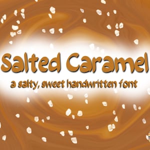 May include: A brown and orange background with white salt crystals scattered across the surface. The text "Salted Caramel" is written in a large, handwritten font. Below the text is the phrase "a salty, sweet handwritten font".