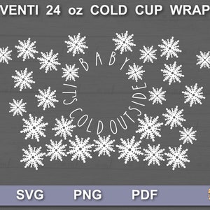 Baby Its Cold Outside SVG Cold Cup Wrap Venti 24 oz Starbucks Cricut Cut File, Snowflake Art DIY Craft Gift, Rae Dunn Skinny, Commercial Use
