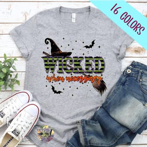 Shirt Wicked wanneer nodig, shirt boze heks Halloween, shirt heks boho, shirt Sassy Halloween, Halloween-shirt boho, shirt schattig heks