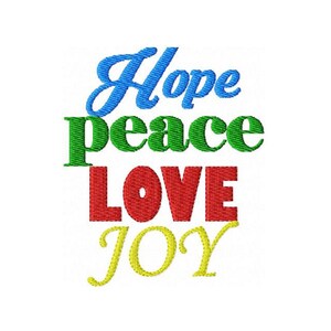 May include: Embroidered design with the words "Hope", "Peace", "Love", and "Joy" in blue, green, red, and yellow.
