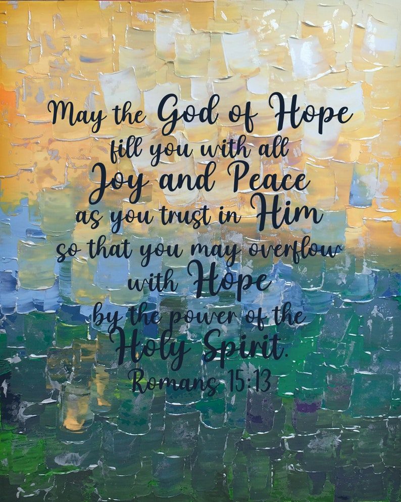 Romans 15:13 May the God of Hope fill you with all Joy and Peace, Digital Download, Christian Art, Scripture Art, Hope Art, Trust Art image 1