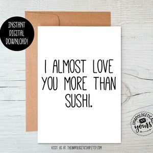 I Almost Love You More Than Sushi Printable Valentine Love Relationship Anniversary Friendship Card