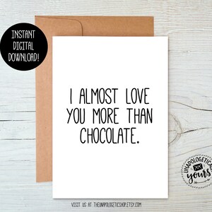 I Almost Love You More Than Chocolate Printable Valentine Love Relationship Anniversary Friendship Card