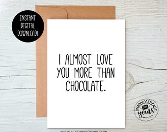 I Almost Love You More Than Chocolate Printable Valentine Love Relationship Anniversary Friendship Card