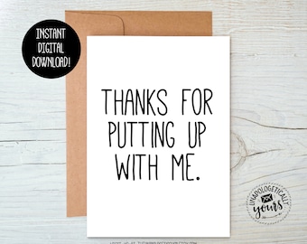 Thanks For Putting Up With Me Printable Funny Thank You Card