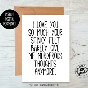 Je t'aime tellement les pieds puants sarcastique imprimable Valentine amour relation anniversaire carte