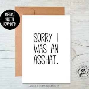 Sorry For Being An Asshat Printable Apology Card