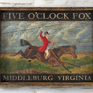 Five O&#39;Clock Fox - Middleburg VA - Fox Hunt Horse Art Antique Advertising Pub or Tavern Sign - Large Reproduction of Original Art