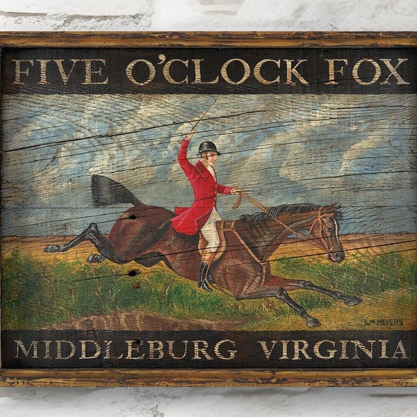 Five O'Clock Fox - Middleburg VA - Fox Hunt Horse Art Antique Advertising Pub or Tavern Sign - Large Reproduction of Original Art