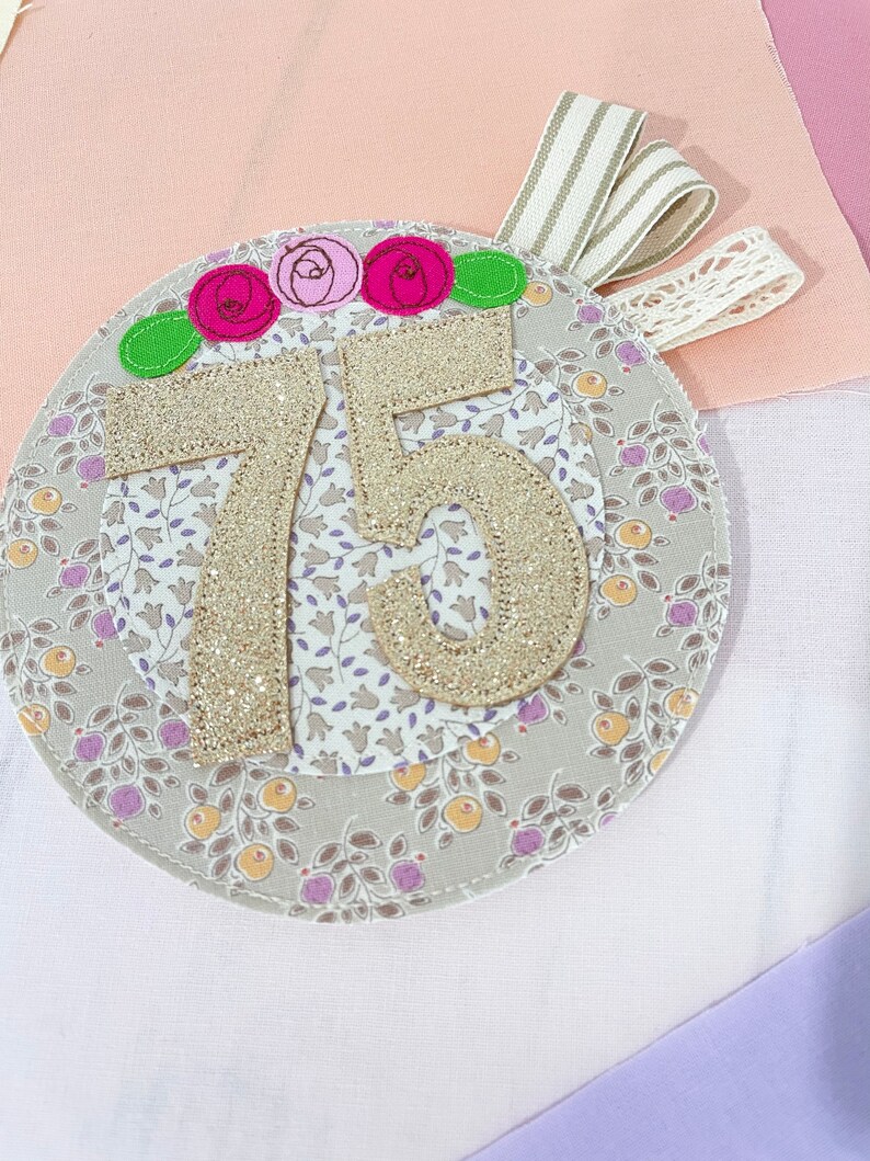 Seventy Fifth Birthday Embroidered Fabric Birthday Rosette in stock