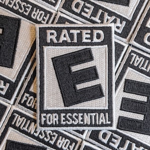 Rated E for Essential Embroidered Patch 2.5&quot; or 3.5&quot; Iron On Patch