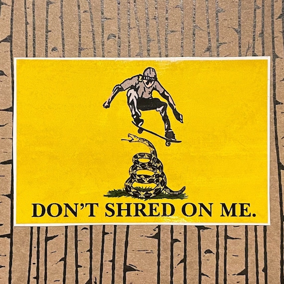 Don’t Shred on Me 3.5” Vinyl Sticker