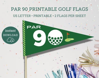 90 Par-Tee Golf Flags, 90 Birthday decor, 90 Golfing Party, Print at home golf party decor, Par 90