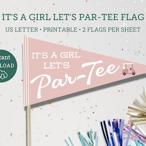 It&#39;s a girl let&#39;s Par-Tee Golf Flags, Baby Girl Golf Shower Decor, Golfing baby shower, Print at home baby shower golf decor
