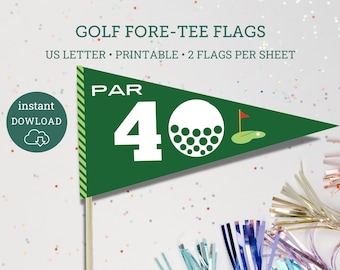 Fore-Tee Par-Tee Golf Flags,  Birthday decor, 40 Golfing Party, Print at home party decor, Par 40