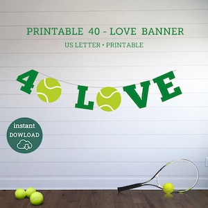 40 Love Tennis Birthday Banner, 40 Love Tennis Birthday, Printable Tennis Banner, Instant Download Tennis Birthday Banner, 40th Tennis Party