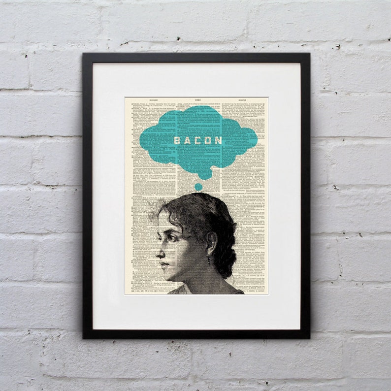 Bacon. It's What's On Her Mind A Bit of Merriment Dictionary Page Book Art Print DPMM011 image 1