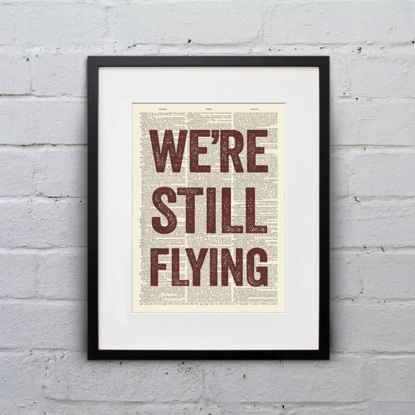 We're Still Flying - Quote Firefly Browncoat Serenity Dictionary Page Book Art Print - DPQU117