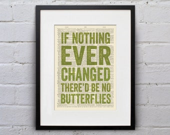 If Nothing Ever Changed There'd Be No Butterflies -  Inspirational Quote Dictionary Page Print - DPQU087