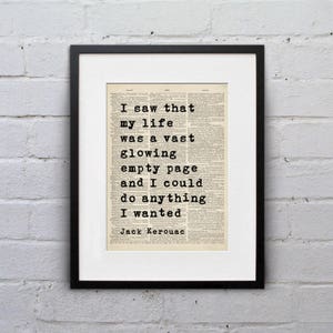I Saw That My Life Was A Vast Glowing Empty Page And I Could Do Anything I Wanted / Jack Kerouac - Quote Page Book Art Print - DPQU234