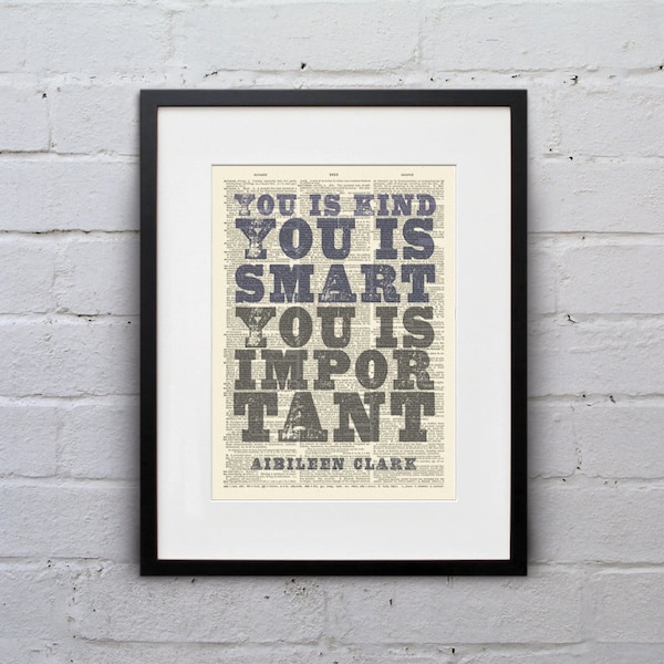 Tu è gentile, sei intelligente, sei importante / Aibileen Clark - Inspirational Quote Dictionary Libro di pagina Art Print - DPQU122