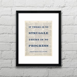 If There Is No Struggle There Is No Progress - Frederick Douglass / Inspirational Quote Dictionary Page Book Art Print - DPQU254