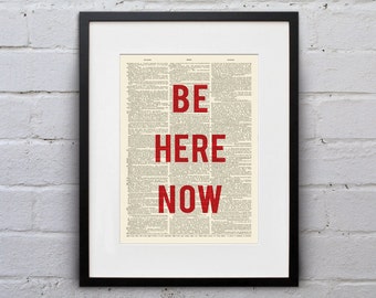 Be Here Now - Inspirational Quote Dictionary Print - DPQU110